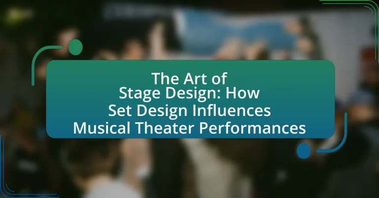 The Art of Stage Design: How Set Design Influences Musical Theater Performances