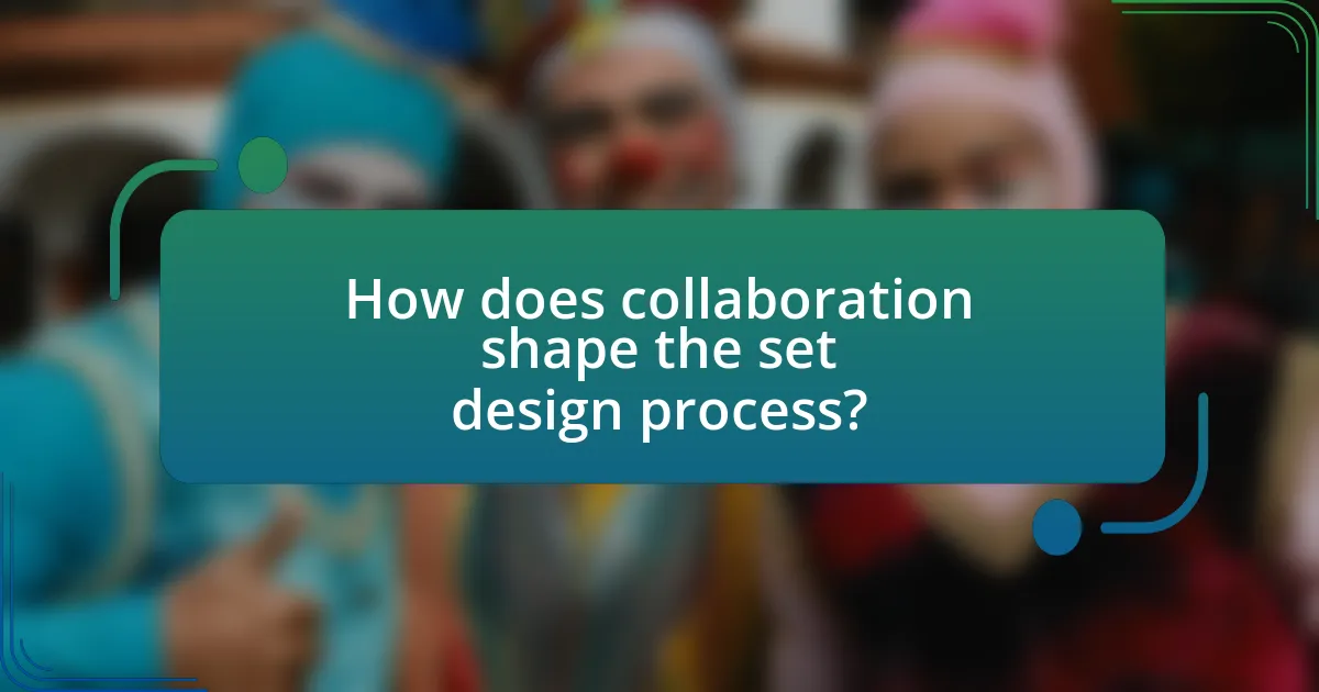 How does collaboration shape the set design process?