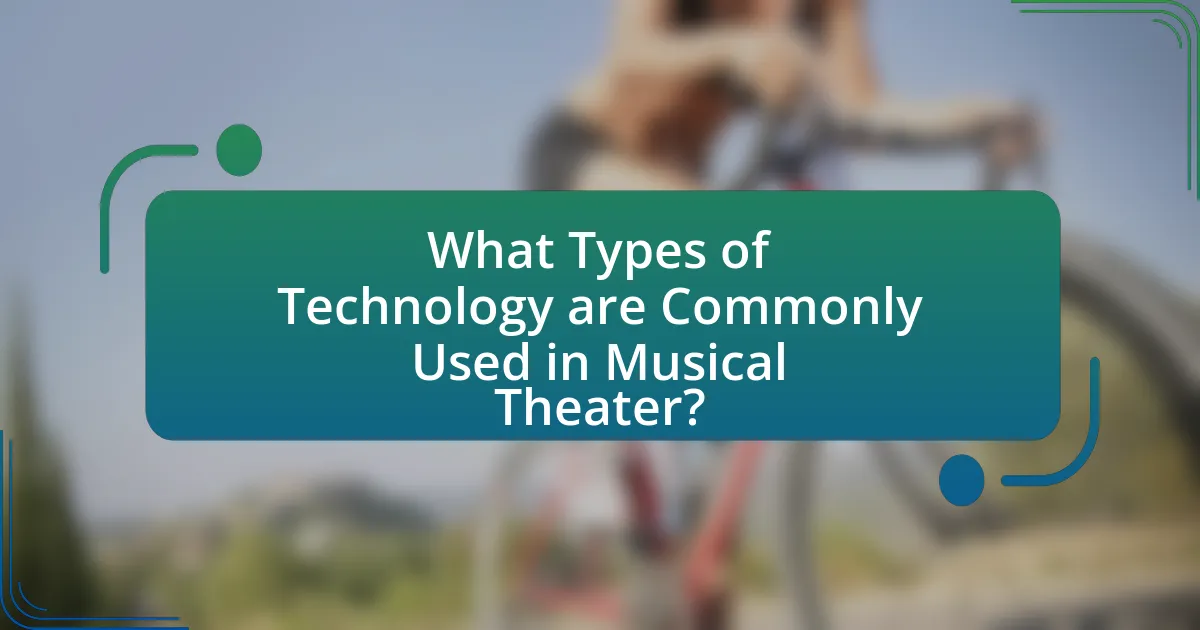 What Types of Technology are Commonly Used in Musical Theater?