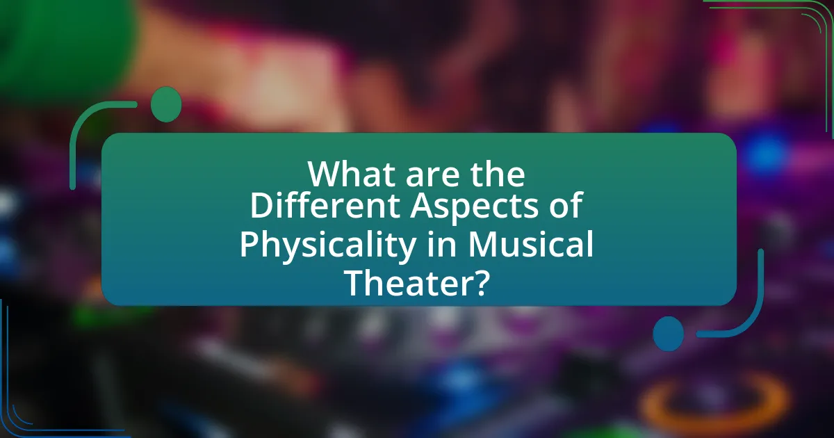 What are the Different Aspects of Physicality in Musical Theater?