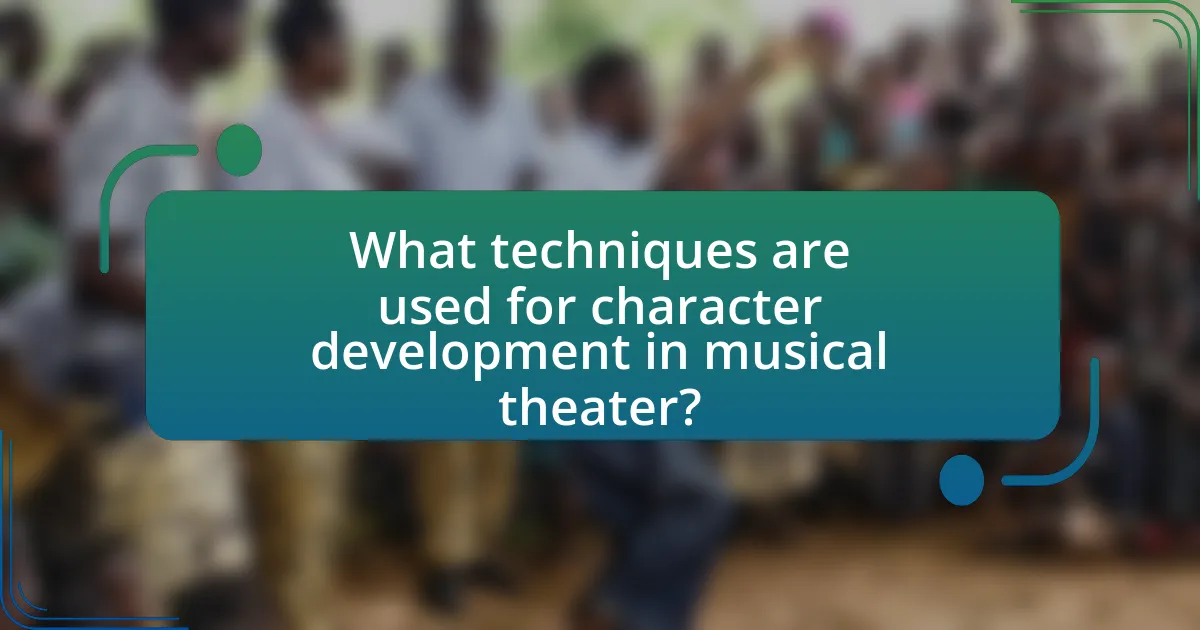 What techniques are used for character development in musical theater?